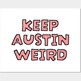 Keep Austin Weird Posters and Art